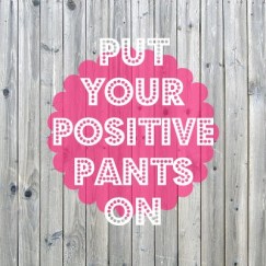 positive-pants