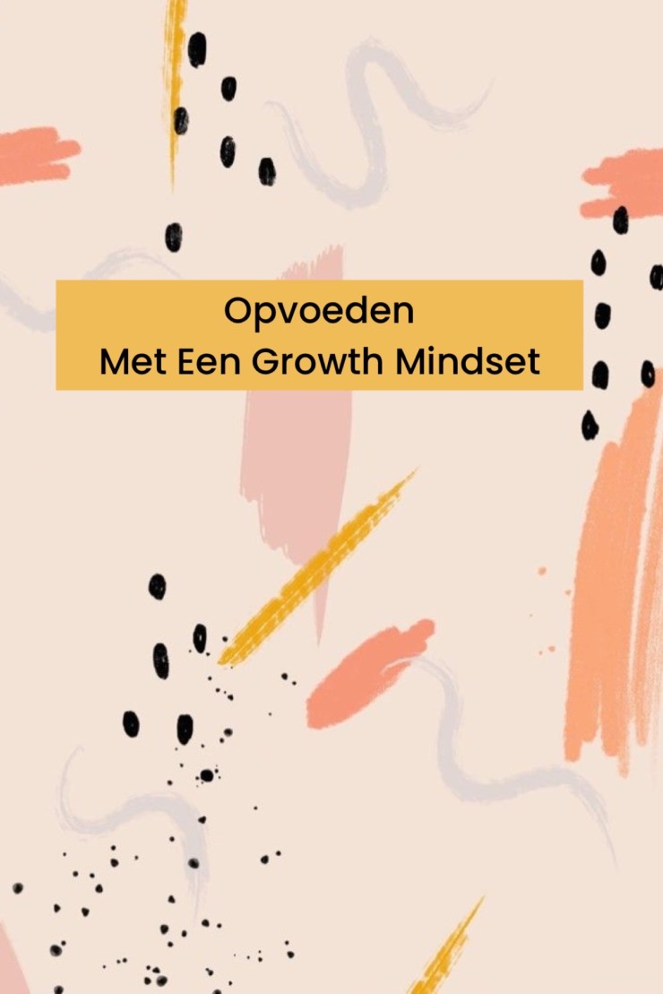 Opvoeden met een Growth Mindset - The Flying Dutch Family